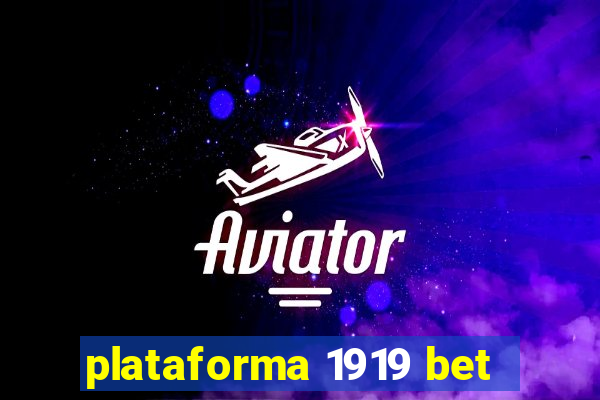 plataforma 1919 bet